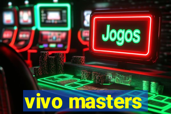 vivo masters