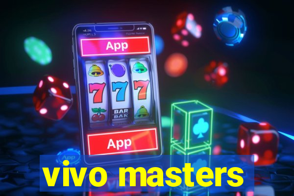 vivo masters