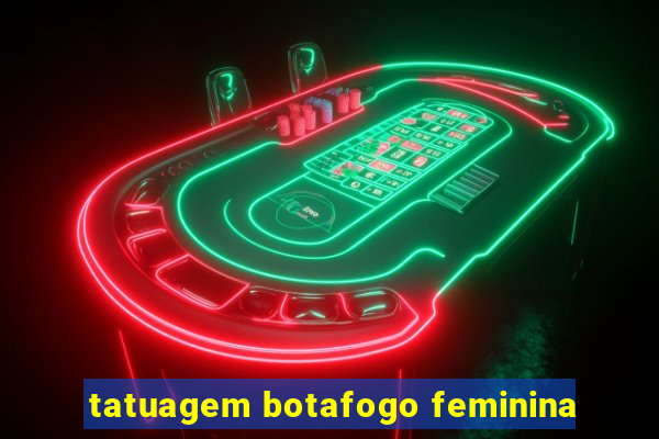 tatuagem botafogo feminina