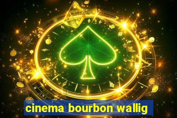 cinema bourbon wallig