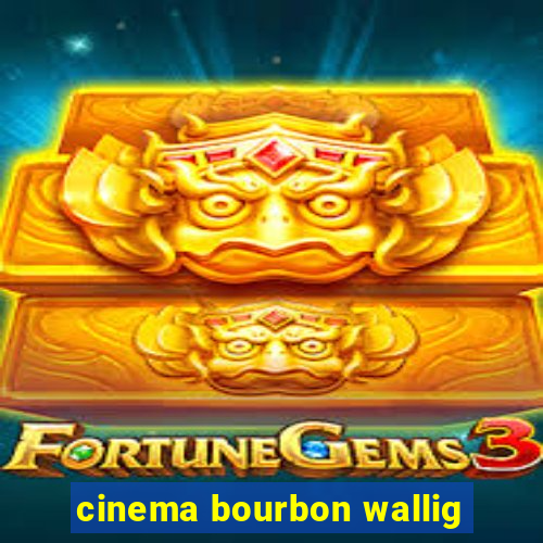 cinema bourbon wallig