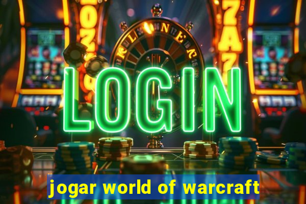 jogar world of warcraft