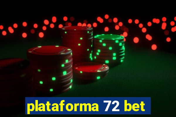 plataforma 72 bet