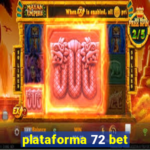 plataforma 72 bet