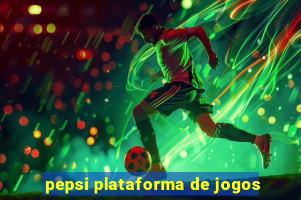 pepsi plataforma de jogos