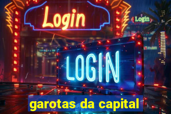 garotas da capital