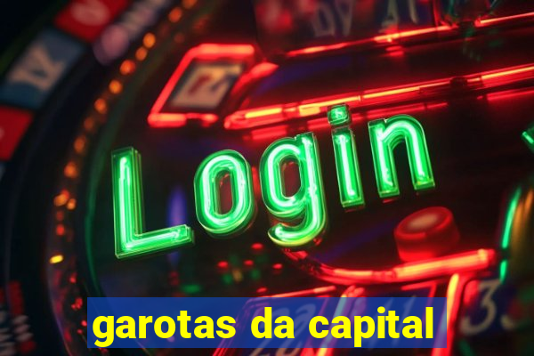 garotas da capital