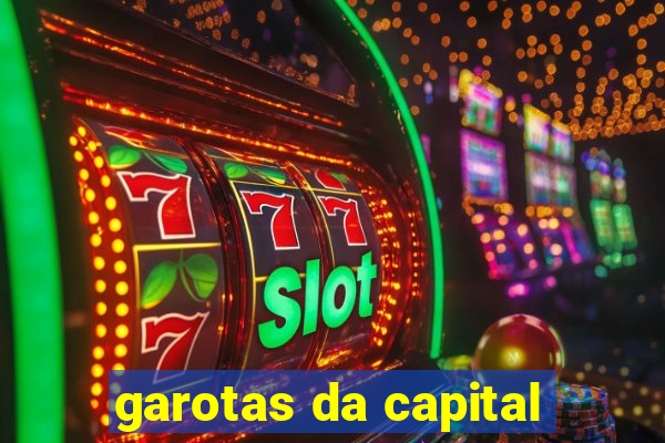 garotas da capital