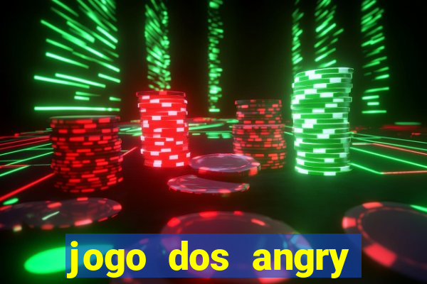 jogo dos angry birds rio