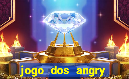 jogo dos angry birds rio