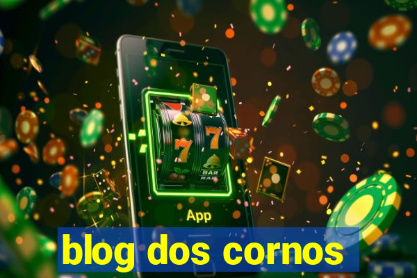 blog dos cornos