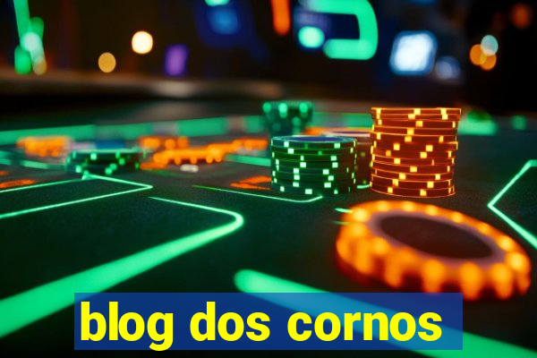 blog dos cornos