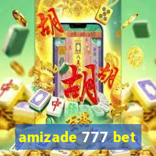 amizade 777 bet