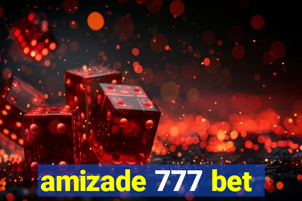 amizade 777 bet