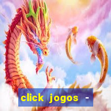 click jogos - ganhar dinheiro