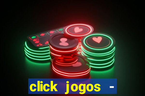 click jogos - ganhar dinheiro