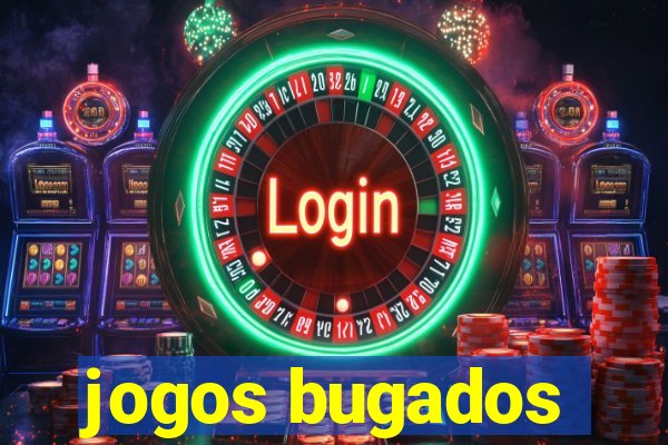 jogos bugados