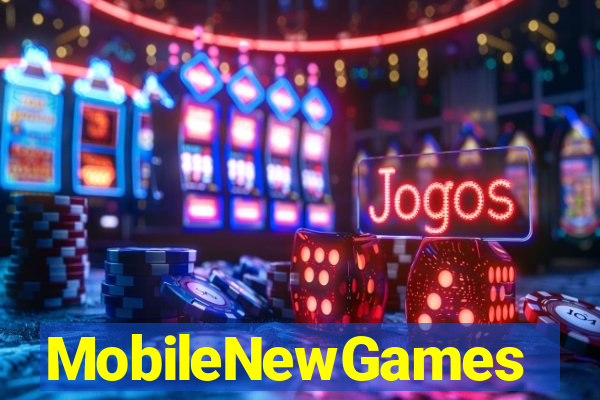 MobileNewGames