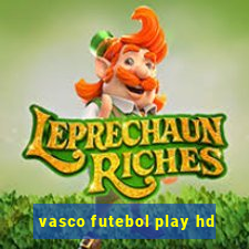 vasco futebol play hd