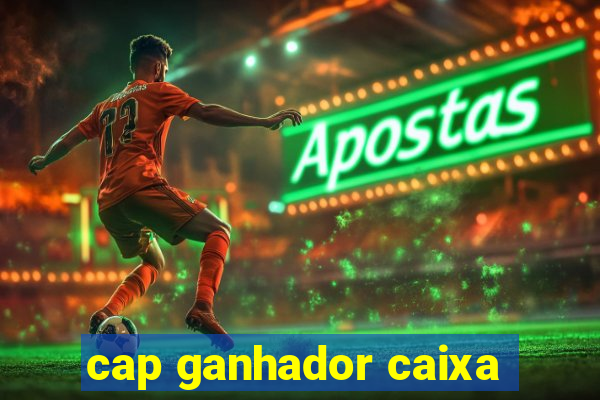 cap ganhador caixa