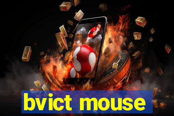 bvict mouse