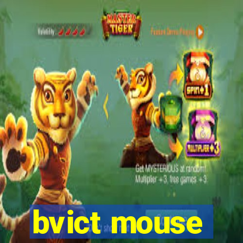 bvict mouse