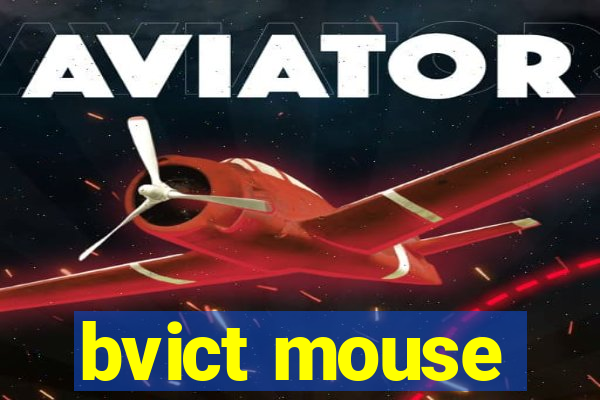 bvict mouse