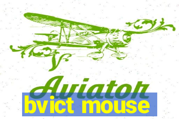 bvict mouse