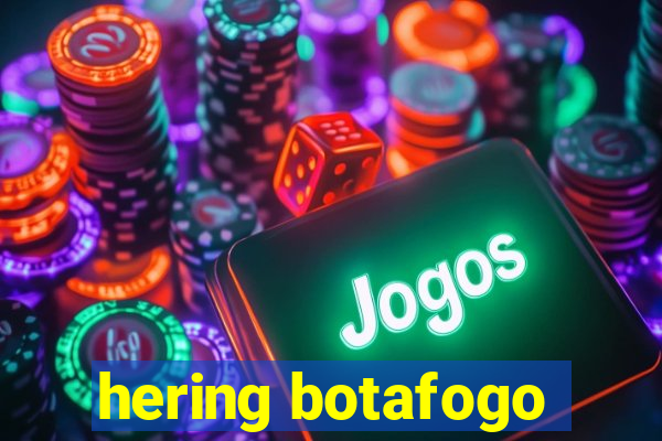 hering botafogo