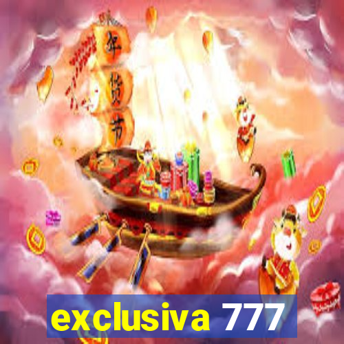 exclusiva 777