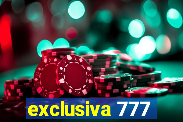 exclusiva 777