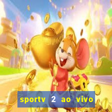 sportv 2 ao vivo mega canais