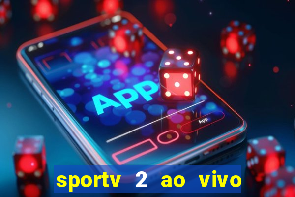 sportv 2 ao vivo mega canais