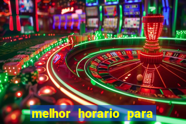 melhor horario para jogar bet7k