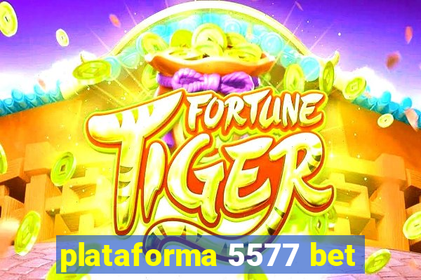 plataforma 5577 bet