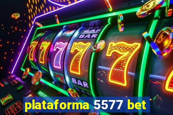 plataforma 5577 bet