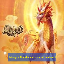 biografia da rainha elizabeth