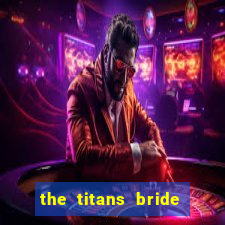 the titans bride cap 1