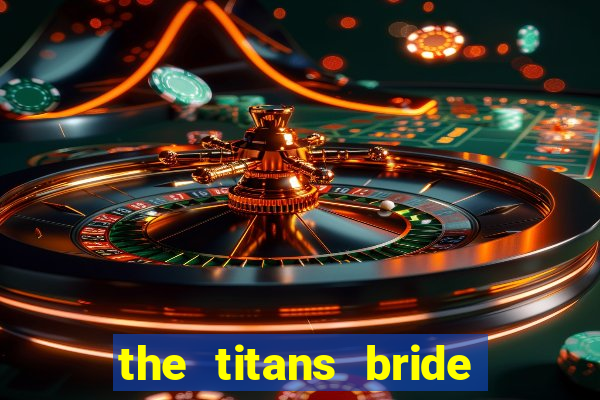 the titans bride cap 1