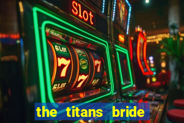 the titans bride cap 1