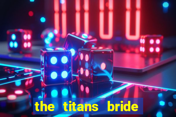 the titans bride cap 1