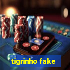 tigrinho fake