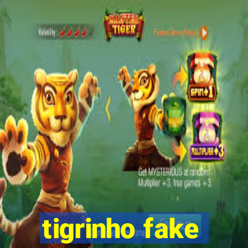 tigrinho fake