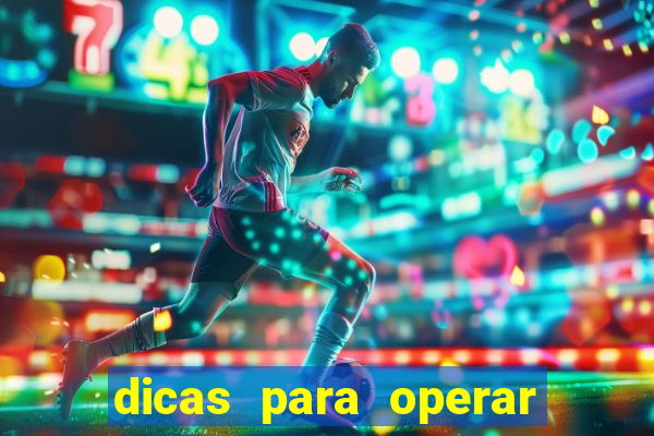 dicas para operar na iq option