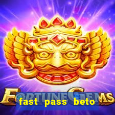 fast pass beto carrero valor