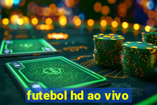 futebol hd ao vivo