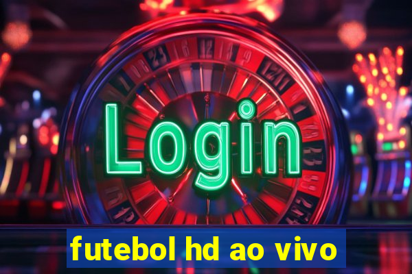 futebol hd ao vivo