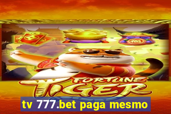 tv 777.bet paga mesmo