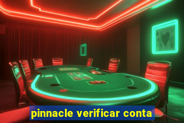 pinnacle verificar conta