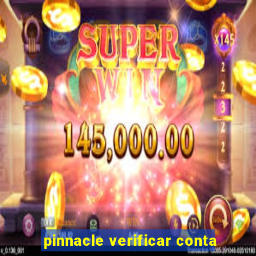 pinnacle verificar conta